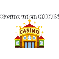 Gratis Casino Uden ROFUS Spil - Oplev Spænding Uden Begrænsninger